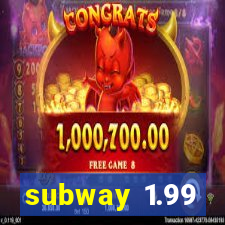 subway 1.99